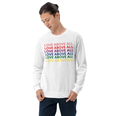 LOVE ABOVE ALL Unisex Sweatshirt