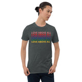 LOVE ABOVE ALL Short-Sleeve Unisex T-Shirt