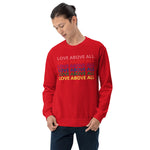 LOVE ABOVE ALL Unisex Sweatshirt