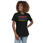 LOVE ABOVE ALL Women's Relaxed T-Shirt